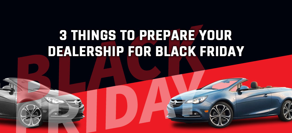 3 Things to Prepare Your Dealership for Black Friday