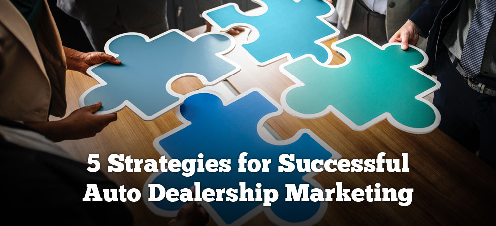 5 Strategies for Successful Auto Dealership Marketing