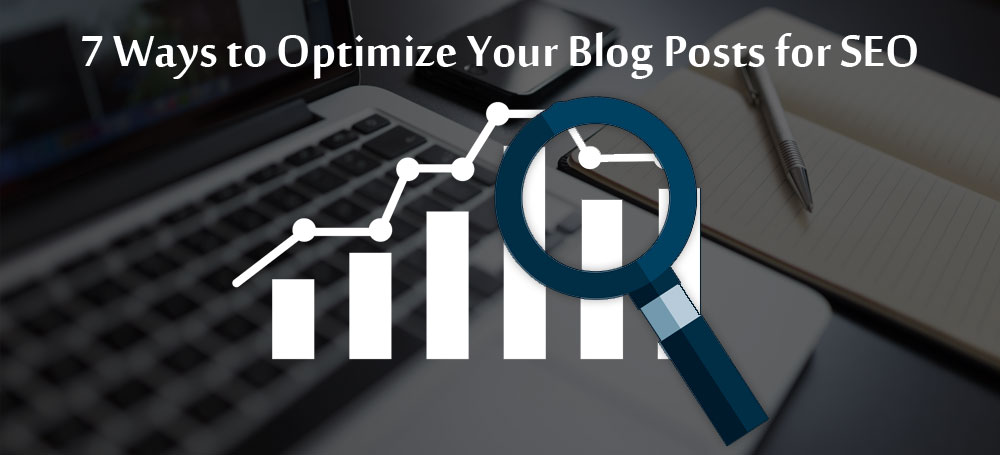 7 Ways to Optimize Your Blog Posts for SEO