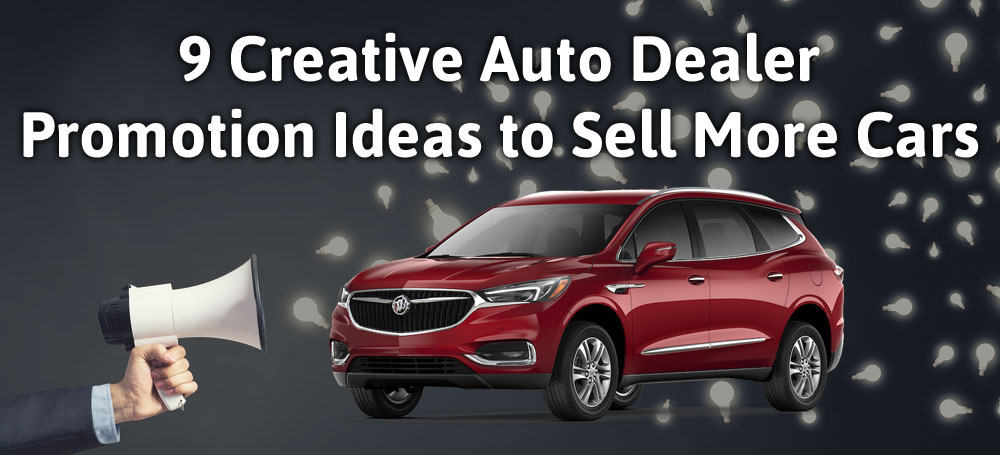 9 Creative Auto Dealer Promotion Ideas to Sell More Cars