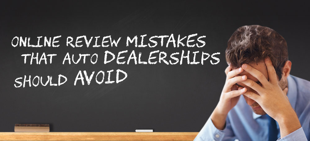 Online Review Mistakes that Auto Dealerships Should Avoid