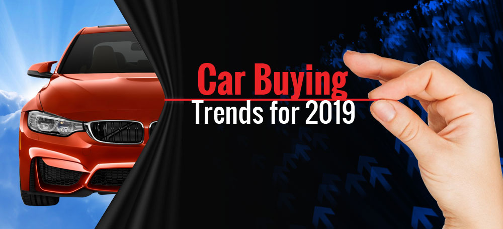 Car Buying Trends for 2019