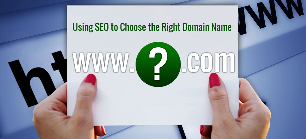 Using SEO to Choose the Right Domain Name